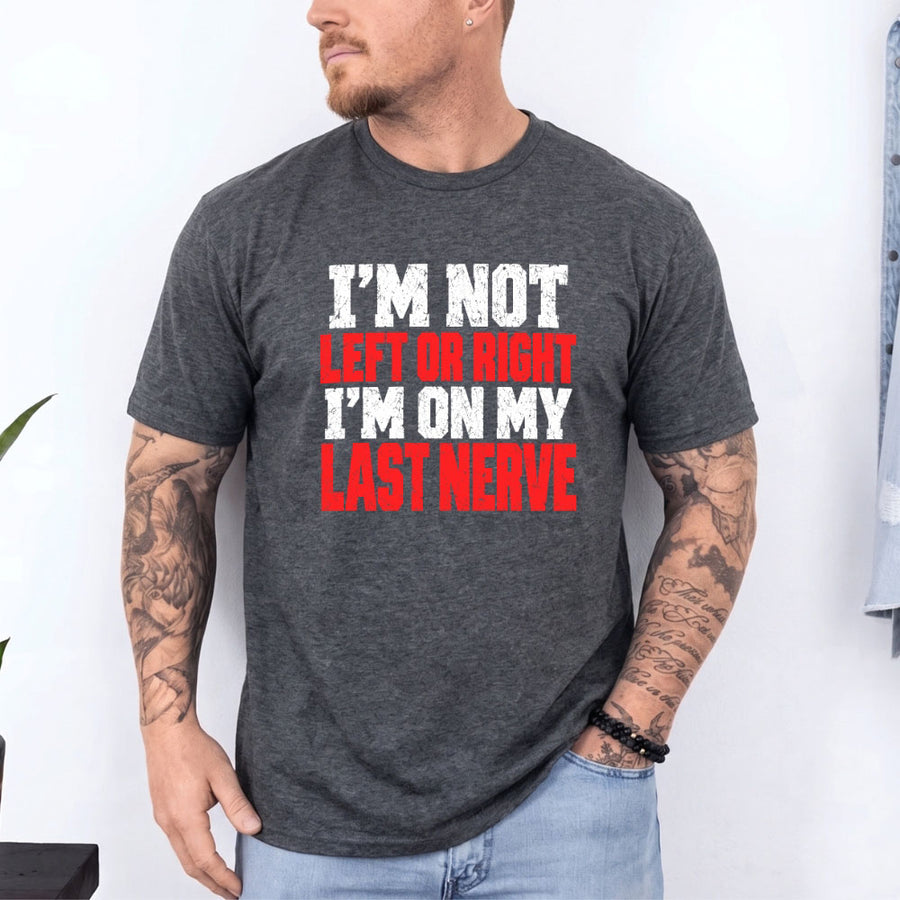 May include an I'm Not Left or Right Political Statement T-Shirt featuring a bold slogan about political independence, ideal for independent thinkers and fans of political commentary and statement apparel.