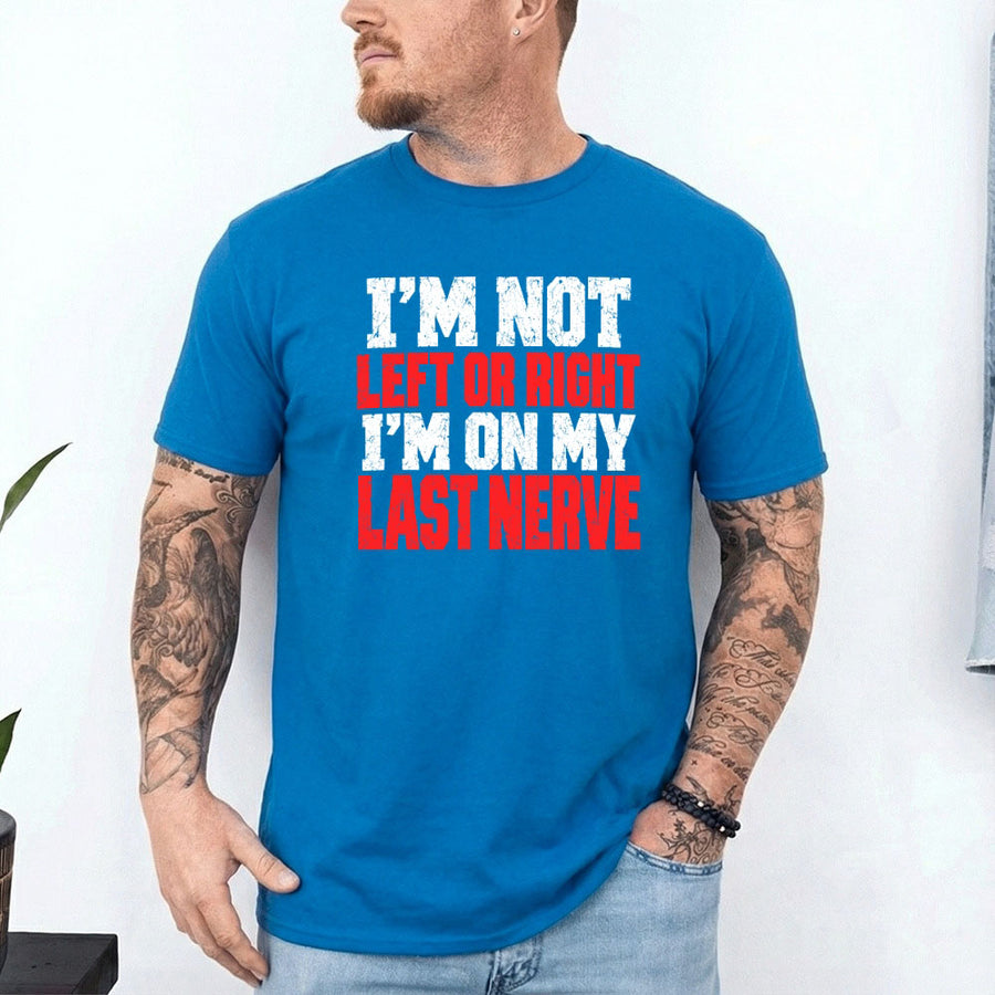 I'm Not Left or Right Political Statement T-Shirt