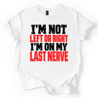 May include an I'm Not Left or Right Political Statement T-Shirt featuring a bold slogan about political independence, ideal for independent thinkers and fans of political commentary and statement apparel.