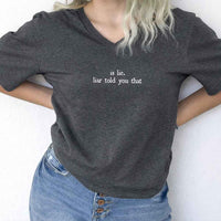 Is Lie. Liar Told You That V-Neck Tee – Hockey Romance BookTok Shirt