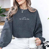 May include Is Liar Liar Told You That crewneck sweatshirt with relaxed fit rivalry inspired graphic design