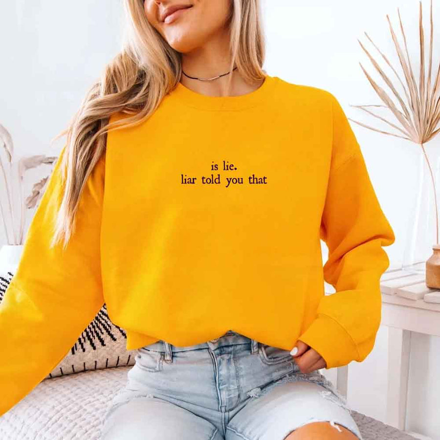 May include Is Liar Liar Told You That crewneck sweatshirt with relaxed fit rivalry inspired graphic design