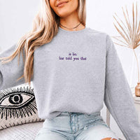 May include Is Liar Liar Told You That crewneck sweatshirt with relaxed fit rivalry inspired graphic design
