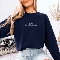 May include Is Liar Liar Told You That crewneck sweatshirt with relaxed fit rivalry inspired graphic design