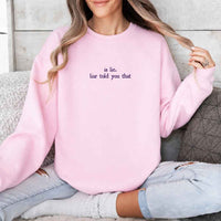 May include Is Liar Liar Told You That crewneck sweatshirt with relaxed fit rivalry inspired graphic design