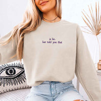 May include Is Liar Liar Told You That crewneck sweatshirt with relaxed fit rivalry inspired graphic design