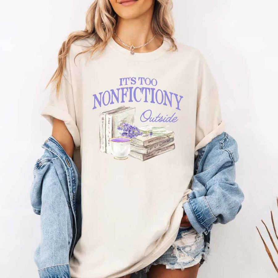 It's Too Nonfictiony Outside Comfort Colors - Book Lover