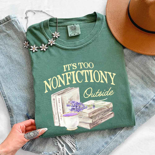 It's Too Nonfictiony Outside Comfort Colors - Book Lover