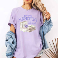 It's Too Nonfictiony Outside Comfort Colors - Book Lover