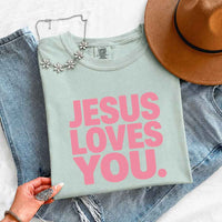 May include Jesus Loves You Comfort Colors short sleeve religious message shirt with relaxed fit graphic design