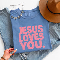 May include Jesus Loves You Comfort Colors short sleeve religious message shirt with relaxed fit graphic design