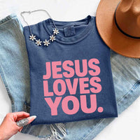 May include Jesus Loves You Comfort Colors short sleeve religious message shirt with relaxed fit graphic design