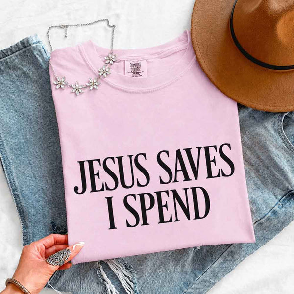 May include Jesus Saves I Spend Comfort Colors short sleeve tee with gospel inspired humor graphic design