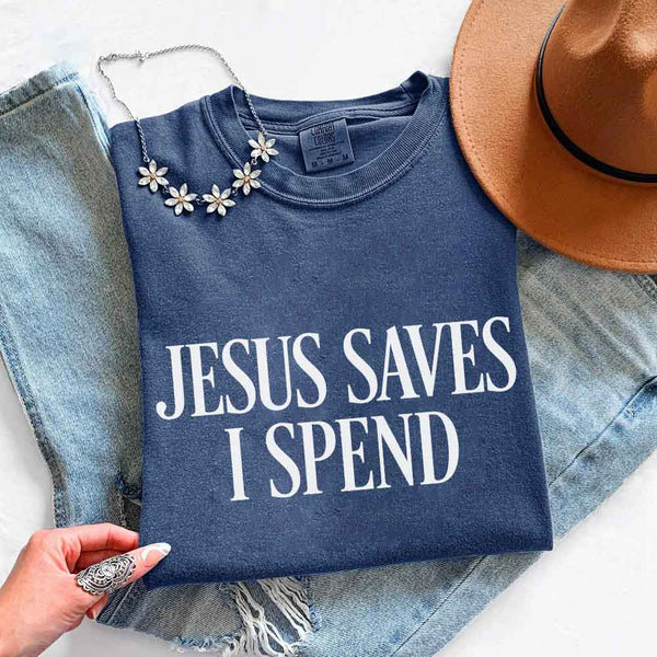 May include Jesus Saves I Spend Comfort Colors short sleeve tee with gospel inspired humor graphic design