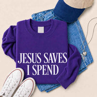 May include Jesus Saves I Spend sweatshirt with gospel inspired humor graphic design and relaxed unisex fit