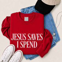 May include Jesus Saves I Spend sweatshirt with gospel inspired humor graphic design and relaxed unisex fit