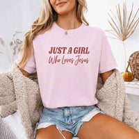 Just A Girl Who Loves Jesus Comfort Colors - Faith Based Women’s Tee