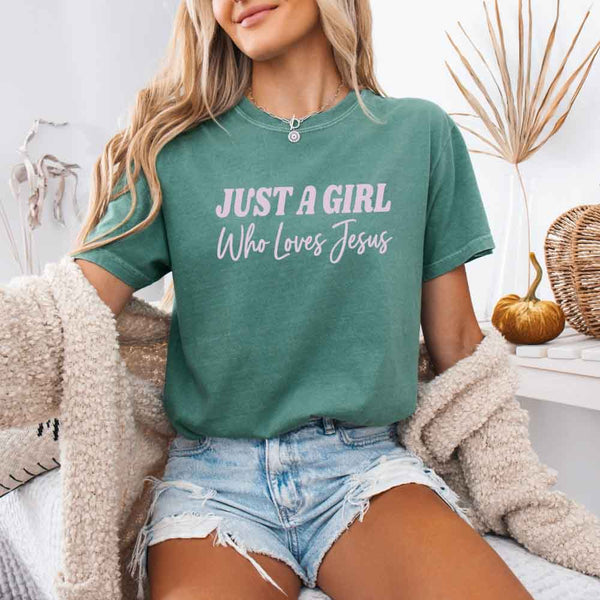 Just A Girl Who Loves Jesus Comfort Colors - Faith Based Women’s Tee