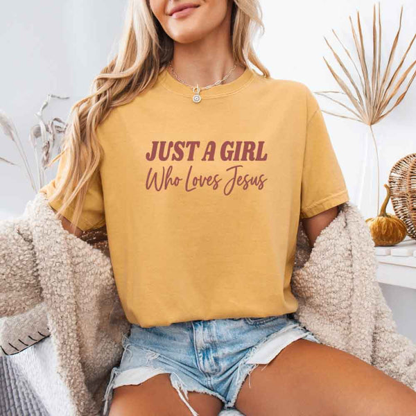 Just A Girl Who Loves Jesus Comfort Colors - Faith Based Women’s Tee