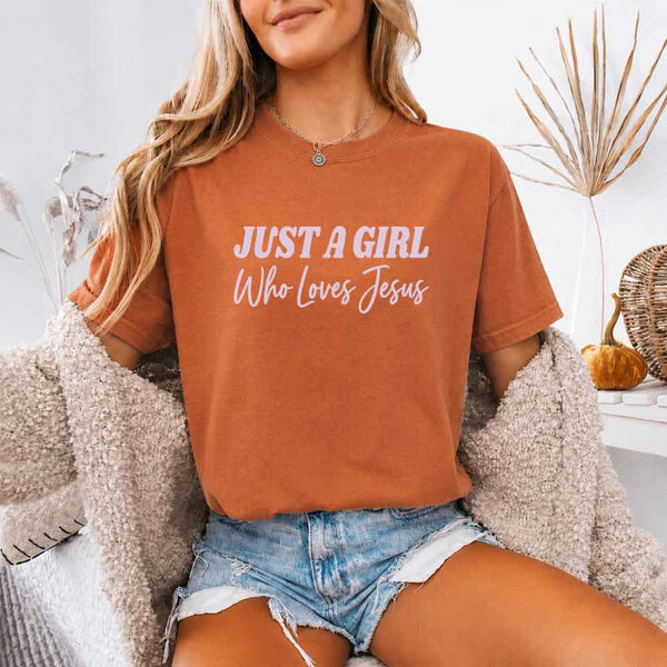 Just A Girl Who Loves Jesus Comfort Colors - Faith Based Women’s Tee