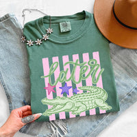 Later Alligator Comfort Colors Tee