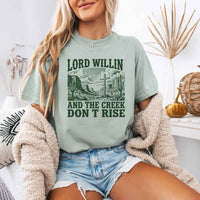 May include Lord Willin and The Creek Don’t Rise Christian Comfort Colors short sleeve tee with relaxed fit graphic design