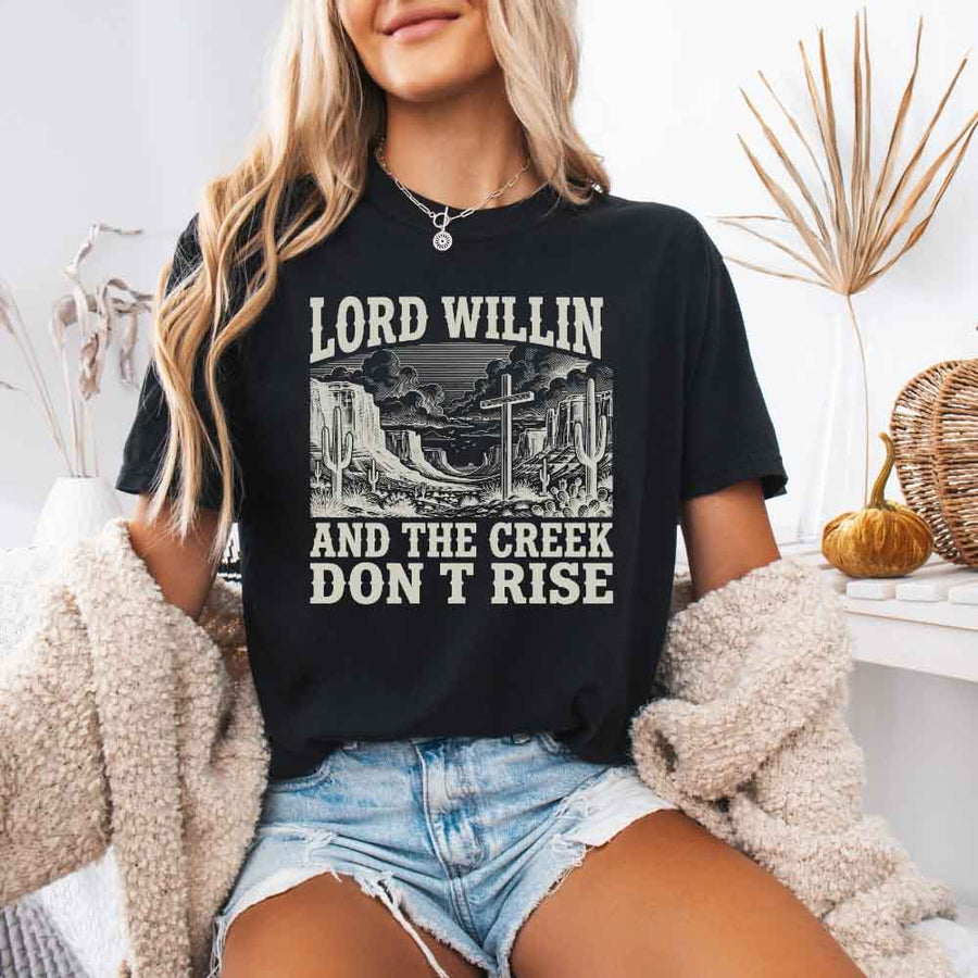 May include Lord Willin and The Creek Don’t Rise Christian Comfort Colors short sleeve tee with relaxed fit graphic design
