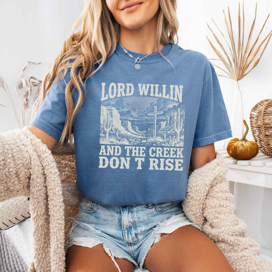 May include Lord Willin and The Creek Don’t Rise Christian Comfort Colors short sleeve tee with relaxed fit graphic design