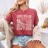 May include Lord Willin and The Creek Don’t Rise Christian Comfort Colors short sleeve tee with relaxed fit graphic design