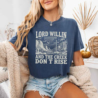May include Lord Willin and The Creek Don’t Rise Christian Comfort Colors short sleeve tee with relaxed fit graphic design