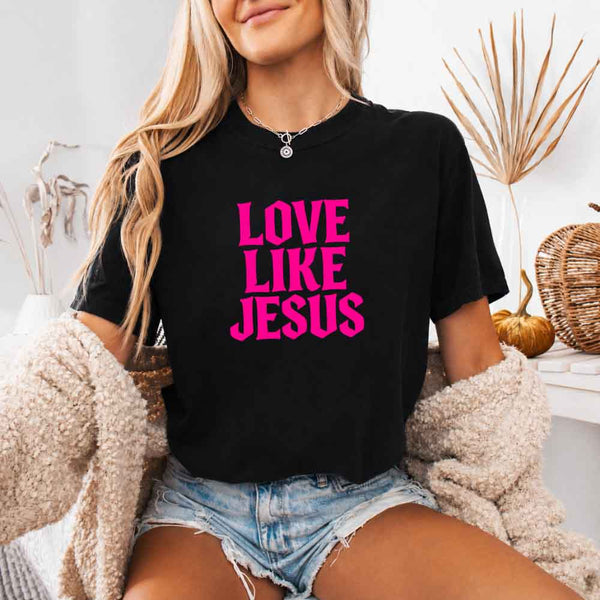Love Like Jesus Comfort Colors - Faith Based Message Shirt
