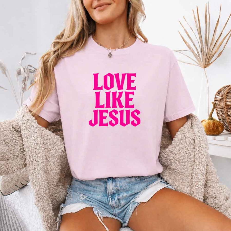 Love Like Jesus Comfort Colors - Faith Based Message Shirt