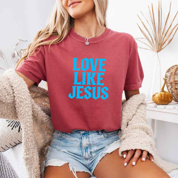 Love Like Jesus Comfort Colors - Faith Based Message Shirt