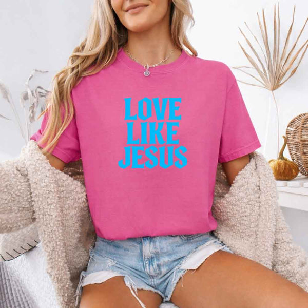 Love Like Jesus Comfort Colors - Faith Based Message Shirt