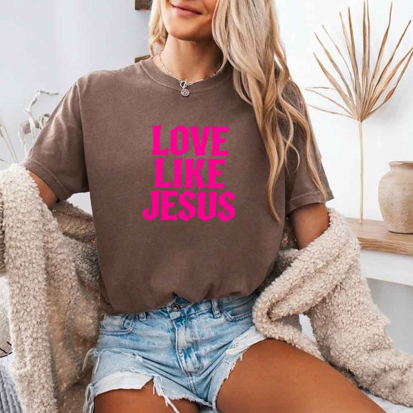 Love Like Jesus Comfort Colors - Faith Based Message Shirt