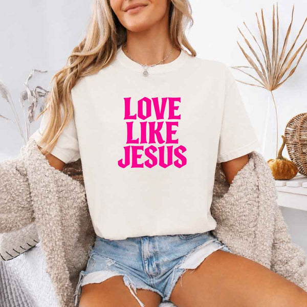 Love Like Jesus Comfort Colors - Faith Based Message Shirt