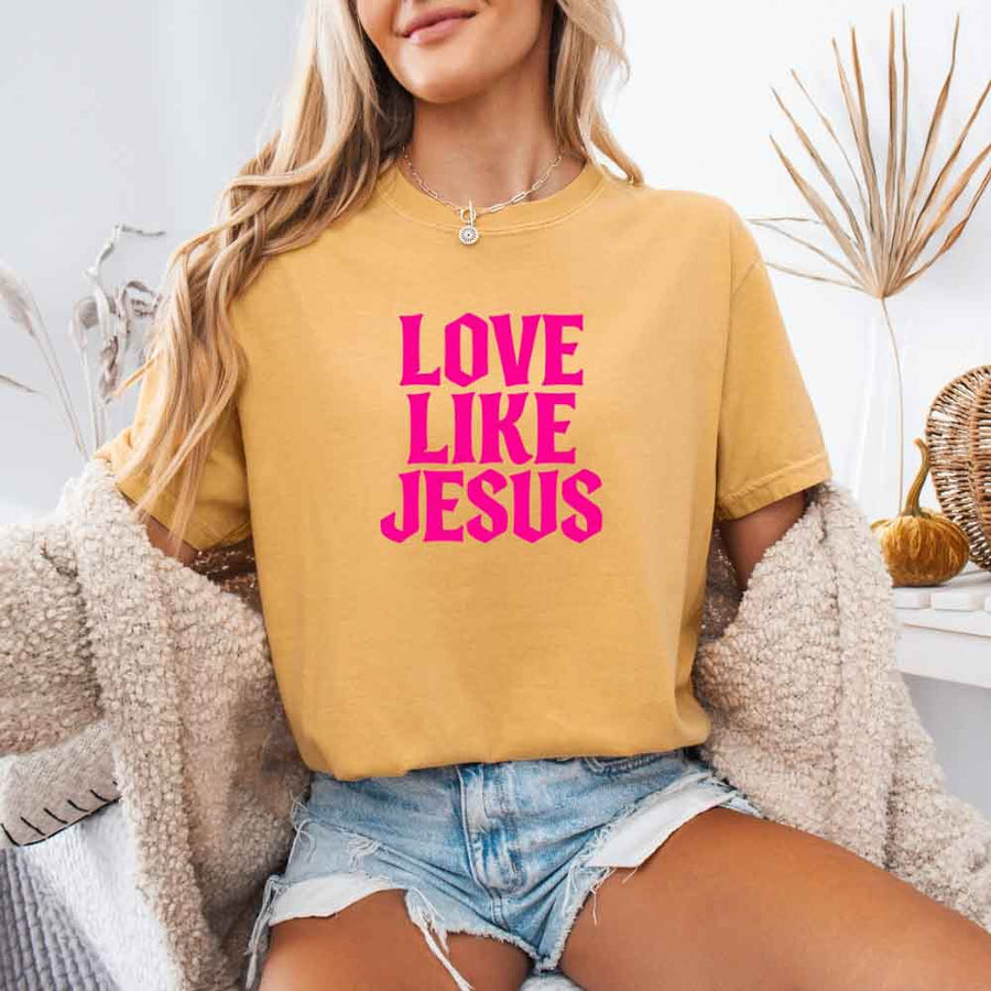 Love Like Jesus Comfort Colors - Faith Based Message Shirt