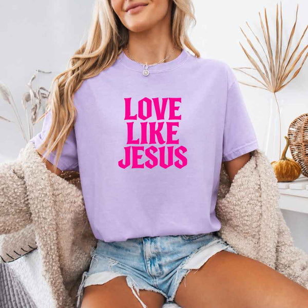 Love Like Jesus Comfort Colors - Faith Based Message Shirt