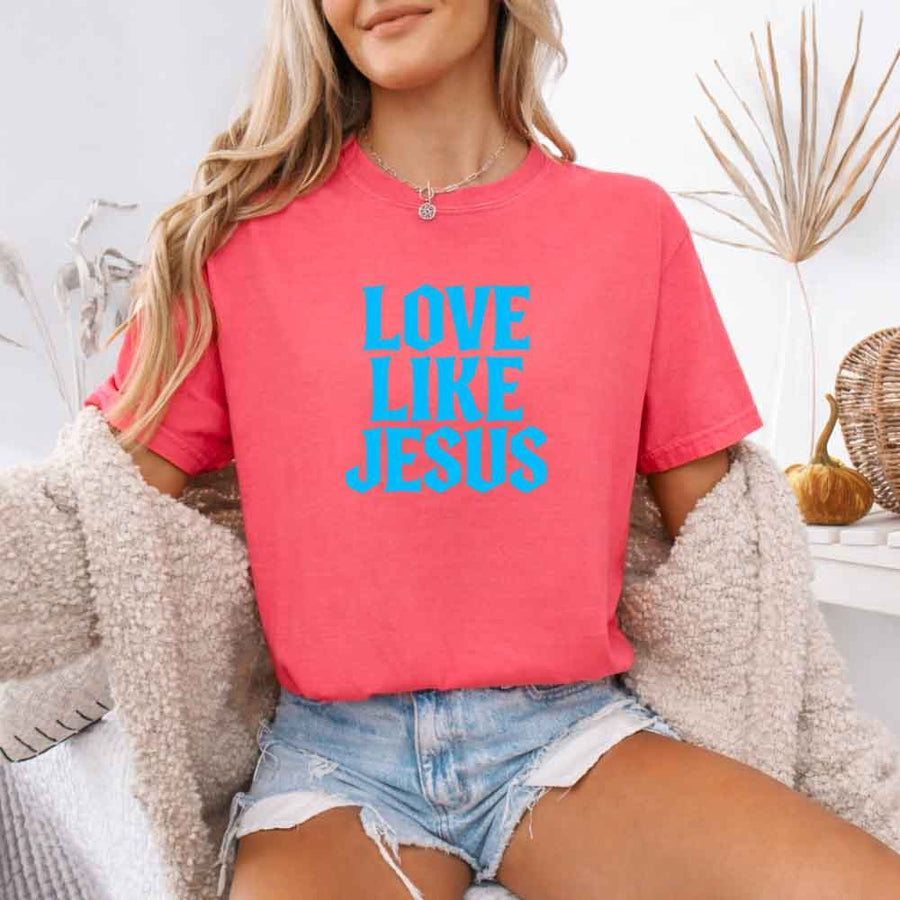 Love Like Jesus Comfort Colors - Faith Based Message Shirt