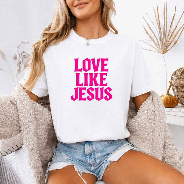 Love Like Jesus Comfort Colors - Faith Based Message Shirt