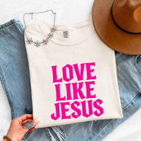 May include Love Like Jesus Comfort Colors faith based message shirt with relaxed fit graphic design
