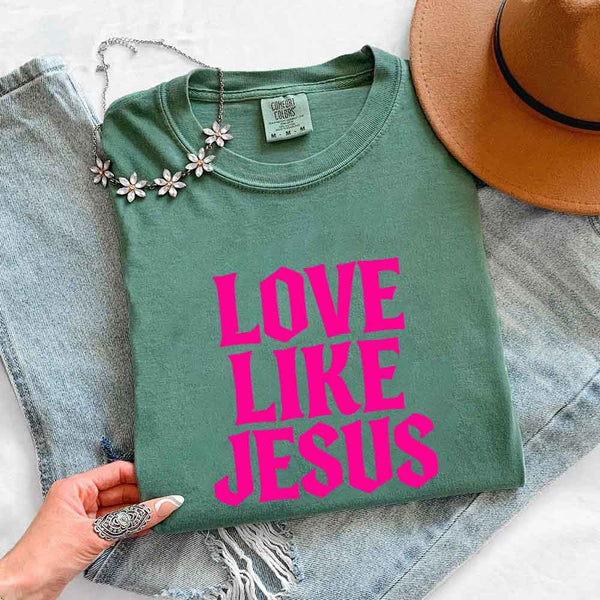 May include Love Like Jesus Comfort Colors faith based message shirt with relaxed fit graphic design