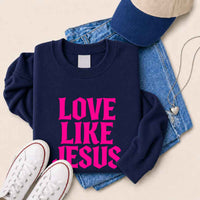 May include Love Like Jesus sweatshirt with faith based message graphic design and relaxed unisex fit
