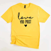 May include a soft unisex T-shirt with the phrase Love You Most printed on the front in a clean, simple design.
