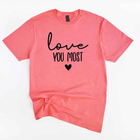 May include a soft unisex T-shirt with the phrase Love You Most printed on the front in a clean, simple design.