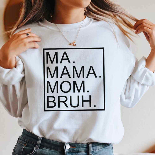Ma Mama Mom Bruh T-Shirt – Funny Mom Sweatshirt Mother's Day Gift