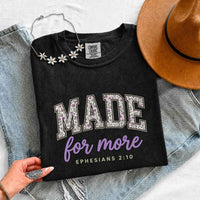 May include Made For More Comfort Colors religious encouragement graphic tee with relaxed fit design