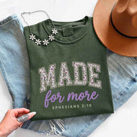 May include Made For More Comfort Colors religious encouragement graphic tee with relaxed fit design