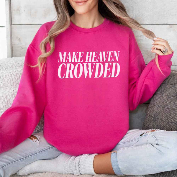 May include Make Heaven Crowded sweatshirt with religious inspiration graphic design and relaxed unisex fit