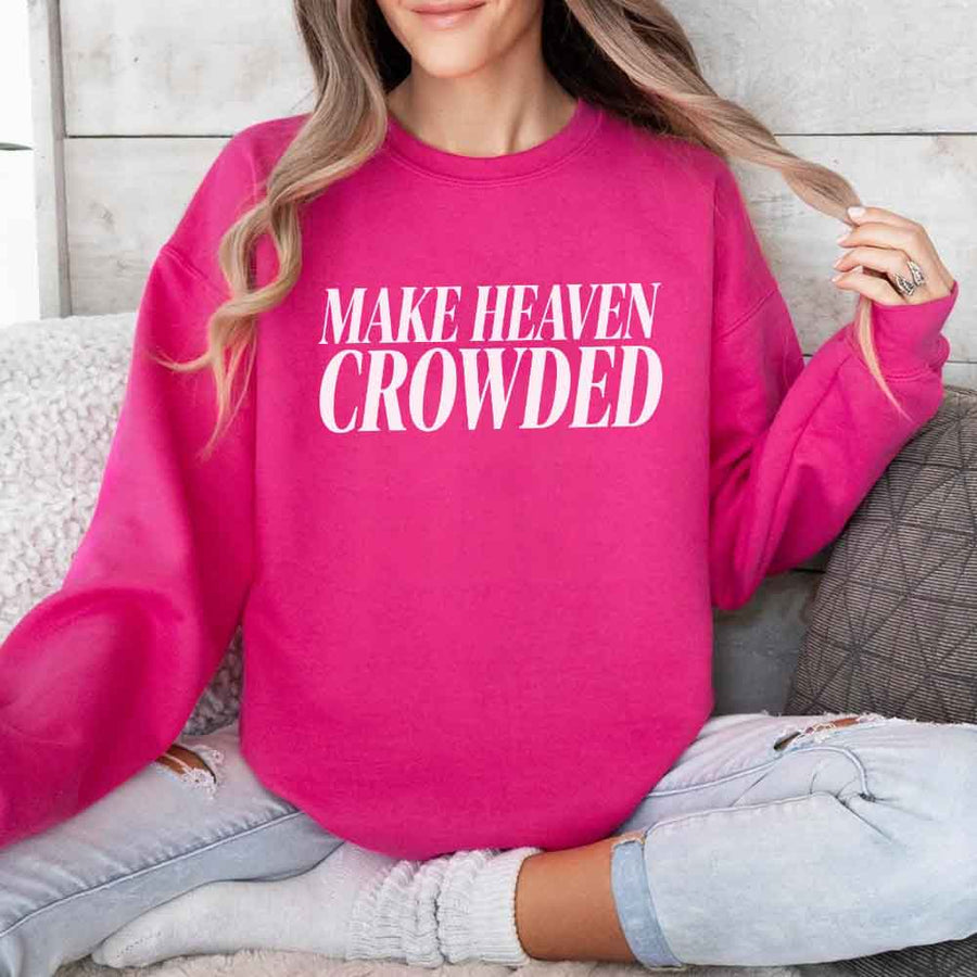 May include Make Heaven Crowded sweatshirt with religious inspiration graphic design and relaxed unisex fit